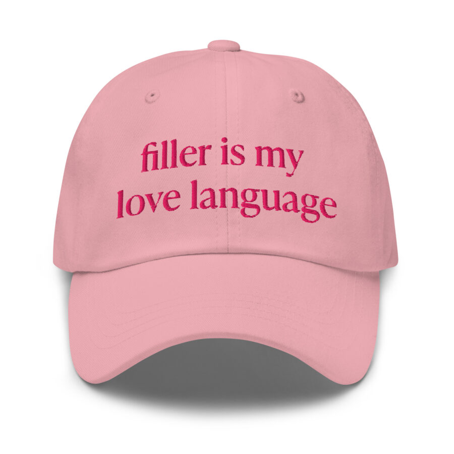 Filler is my Love Language hat in pink and flamingo